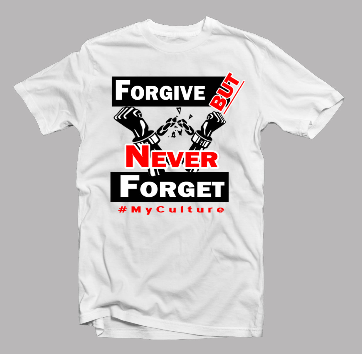 Forgive But Never Forget Short Sleeve T-Shirt